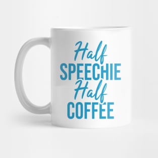 Half Speechie Half Coffee Mug